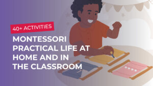 Check out our 40 Montessori practical life activities
